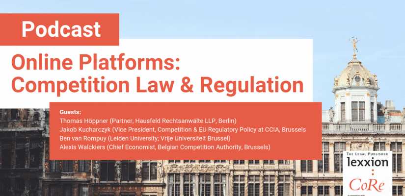 CoRe Podcast – Online Platforms: Competition Law & Regulation - Podcast Guests 825x400 1