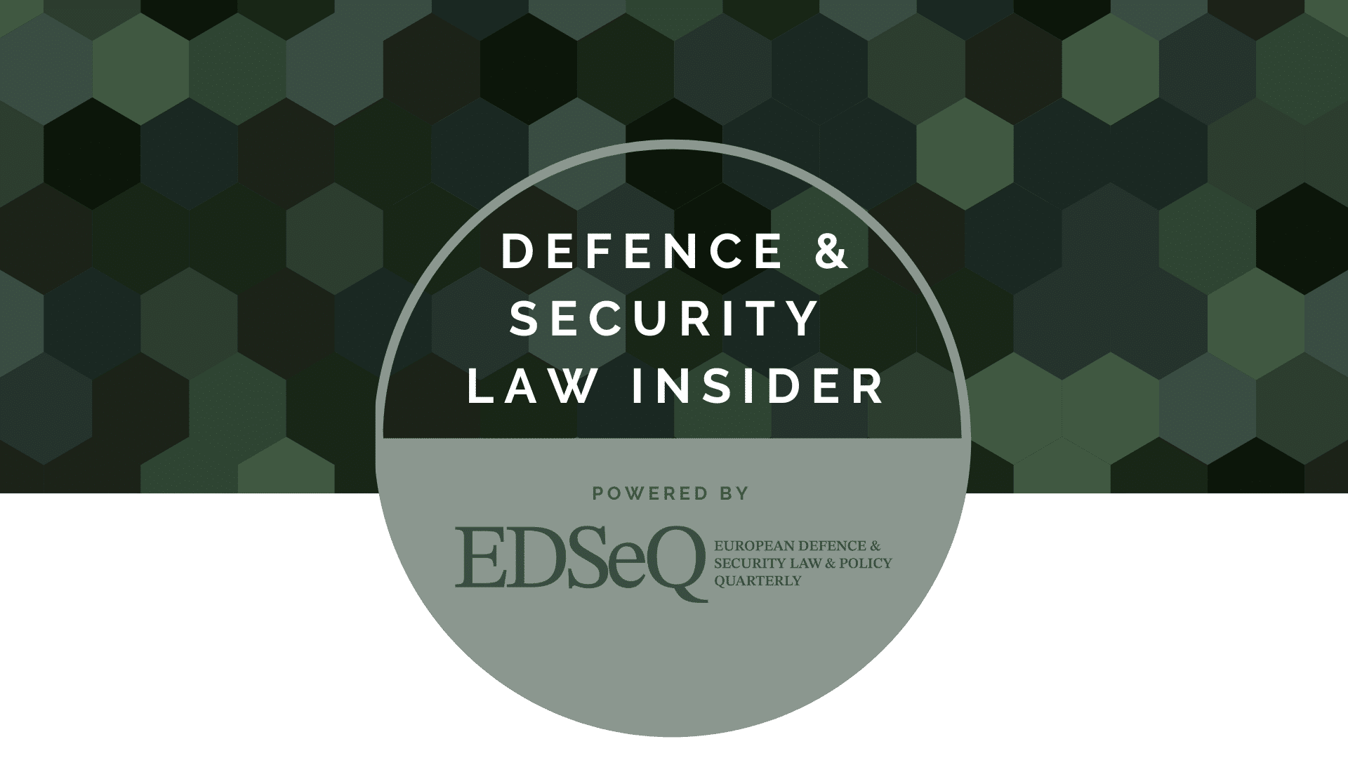 Branded cover image displaying the title “Defence & Security Law Insider” sponsored by EDSeQ Journal