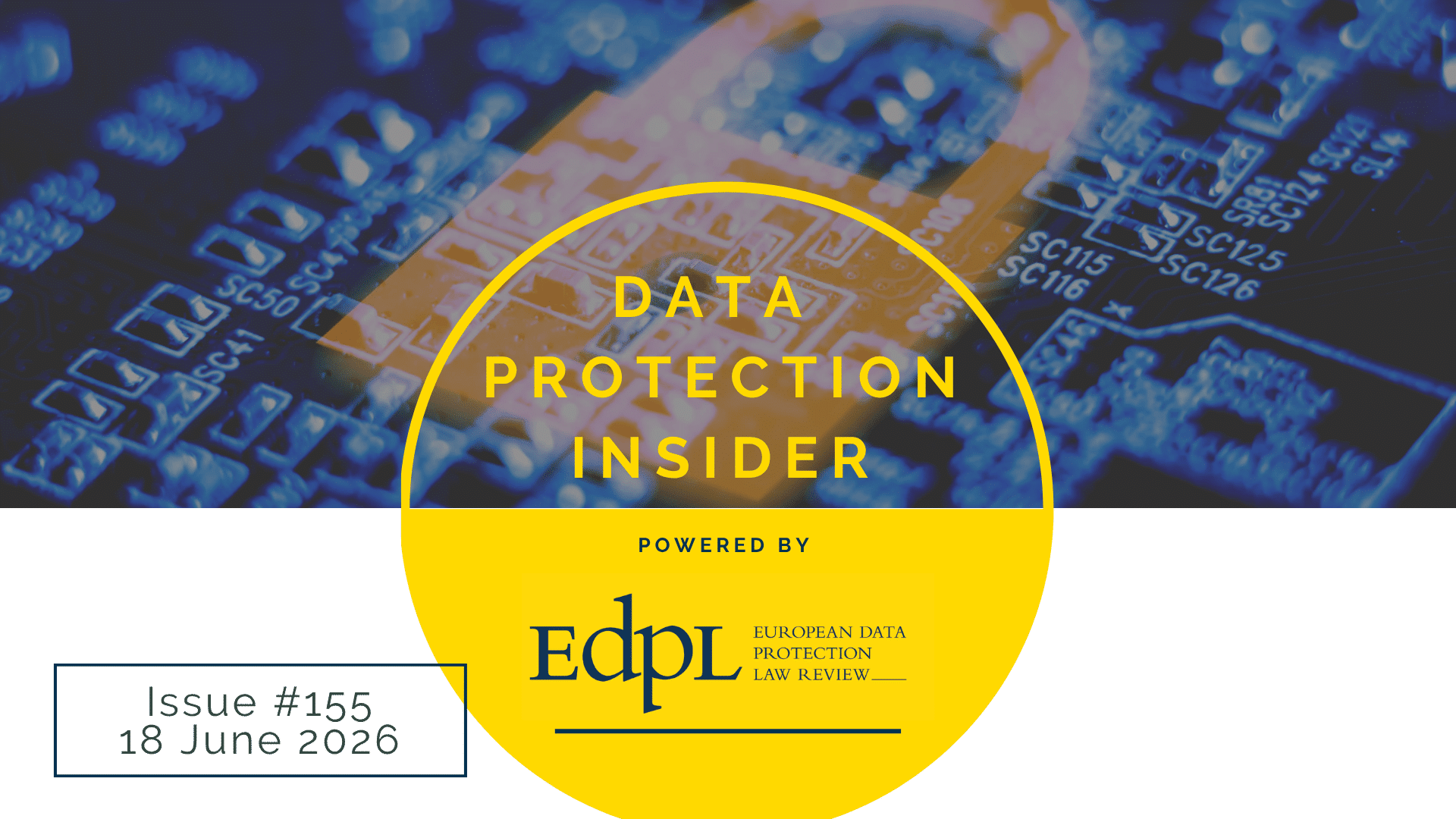 Data Protection Insider, Issue 155 - DPI Issue 154 1