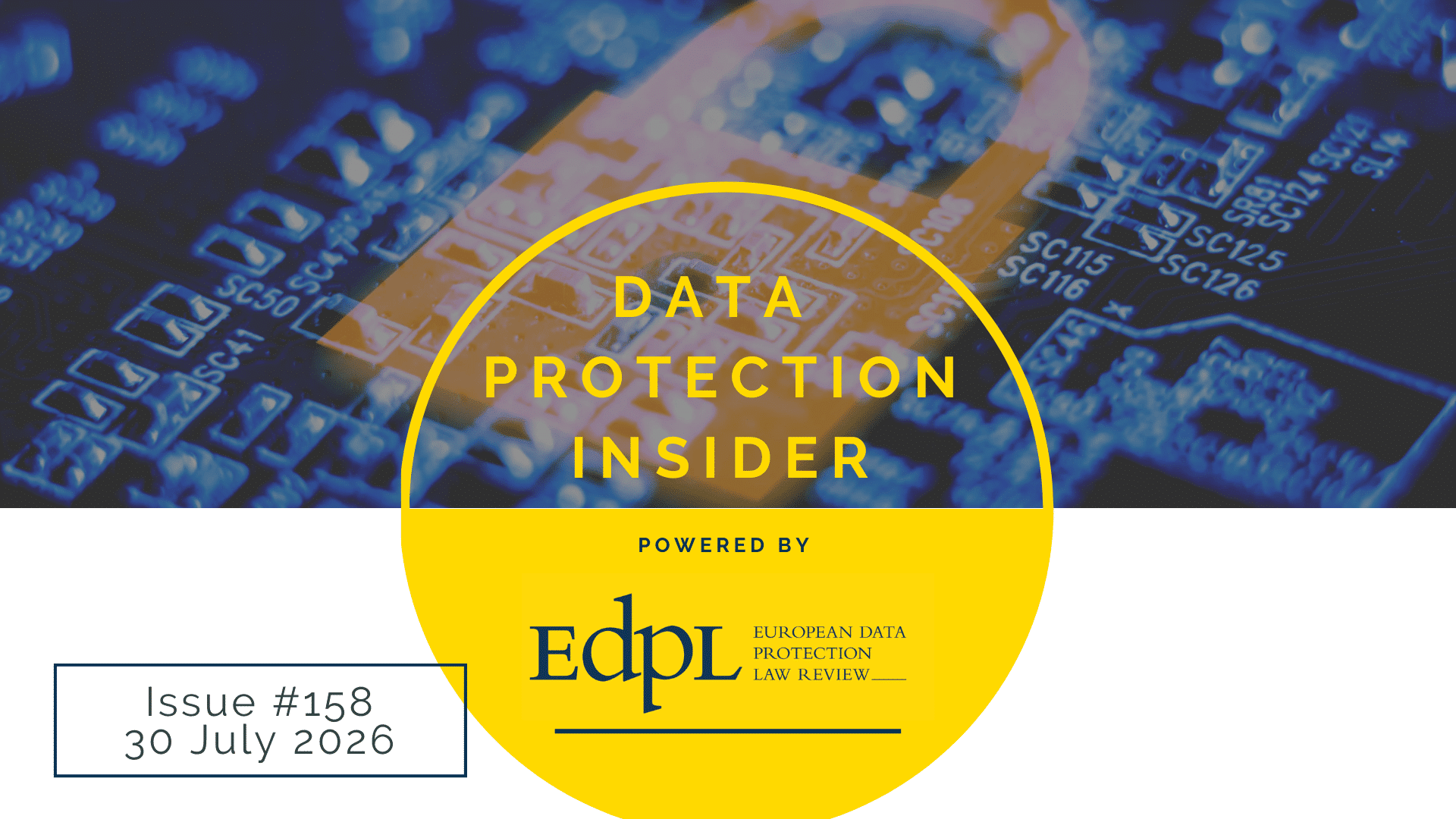 Data Protection Insider, Issue 158 - DPI Issue 158